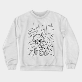 Ten more minutes Crewneck Sweatshirt